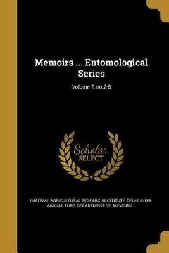 portada Memoirs ... Entomological Series; Volume 7, no.7-8 (en Inglés)