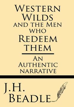 portada Western Wilds and the Men who Redeem Them: An Authentic Narrative (en Inglés)