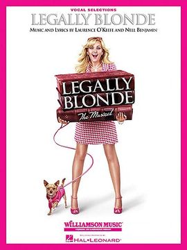 Legally Blonde - The Musical: Vocal Selections (Vocal Line with Piano Accompaniment) (en Inglés)