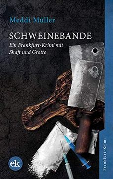 portada Schweinebande: Ein Frankfurt-Krimi mit Shaft und Grotte (en Alemán)