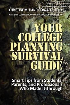 portada your college planning survival guide: smart tips from students, parents, and professionals who made it through (in English)