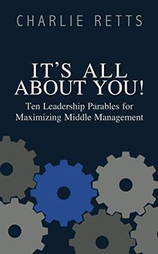 portada It'S all About You! 10 Leadership Parables for Maximizing Middle Management (en Inglés)