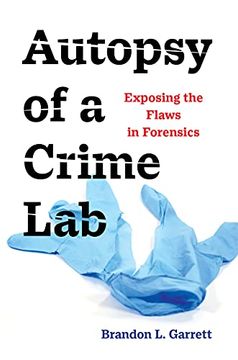portada Autopsy of a Crime Lab: Exposing the Flaws in Forensics (en Inglés)