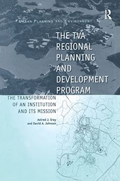portada The tva Regional Planning and Development Program: The Transformation of an Institution and its Mission (Urban Planning and Environment) (en Inglés)