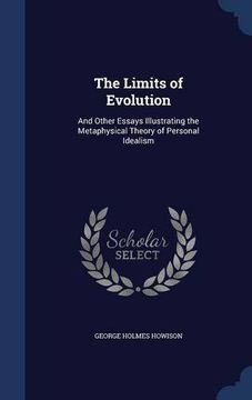 portada The Limits of Evolution: And Other Essays Illustrating the Metaphysical Theory of Personal Idealism