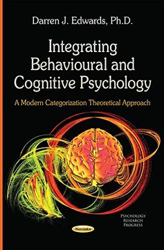 portada Integrating Behavioural & Cognitive Psychology: A Modern Categorization Theoretical Approach (Paychology Research Progress)