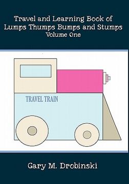 portada travel and learning book of lumps thumps bumps and stumps volume one (en Inglés)