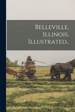 portada Belleville, Illinois, Illustrated.. (en Inglés)