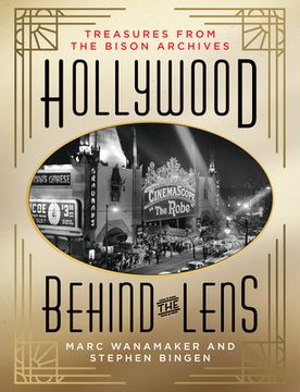portada Hollywood Behind the Lens: Treasures from the Bison Archives (en Inglés)