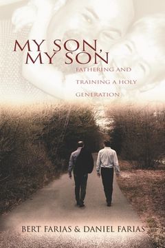 portada My Son, My Son: Fathering and Training a Holy Generation (en Inglés)