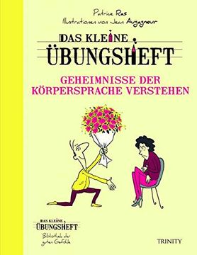 portada Das Kleine Übungsheft - Geheimnisse der Körpersprache Verstehen (Das Kleine Übungsheft, Bibliothek der Guten Gefühle) (in German)