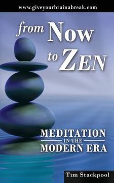 portada From Now To Zen: Meditation in the Modern Era (en Inglés)