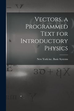 portada Vectors, a Programmed Text for Introductory Physics (en Inglés)