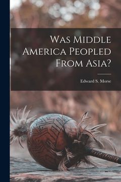 portada Was Middle America Peopled From Asia? [microform]