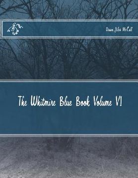 portada The Whitmire Blue Book Volume VI (en Inglés)