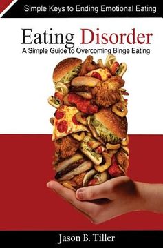 portada Eating Disorders: A Simple Guide to Overcoming Binge Eating (en Inglés)