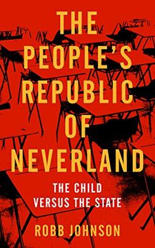 portada The People'S Republic of Neverland: The Child Versus the State (in English)
