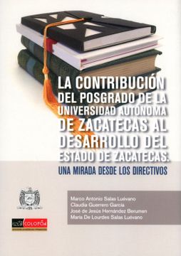 portada Contribucion del Posgrado de la Universidad Autonoma de Zacatecas al Desarrollo del Estado de Zacatecas, la