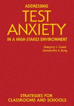 portada addressing test anxiety in a high-stakes environment: strategies for classrooms and schools (en Inglés)