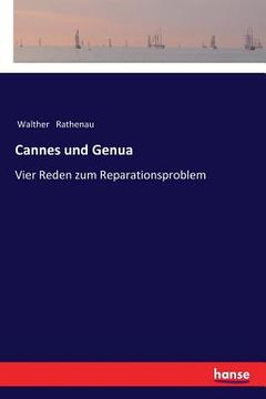 portada Cannes und Genua: Vier Reden zum Reparationsproblem (en Alemán)