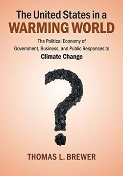 portada The United States in a Warming World: The Political Economy of Government, Business, and Public Responses to Climate Change (in English)