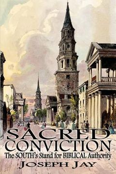 portada Sacred Conviction: The South's Stand for Biblical Authority (en Inglés)