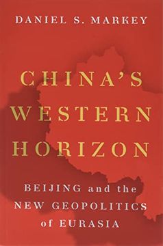portada China'S Western Horizon: Beijing and the new Geopolitics of Eurasia (en Inglés)