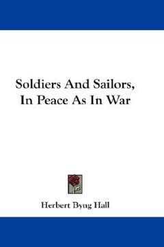 portada soldiers and sailors, in peace as in war (in English)