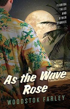 portada As the Wave Rose: Florida Stories and Other Tales (in English)