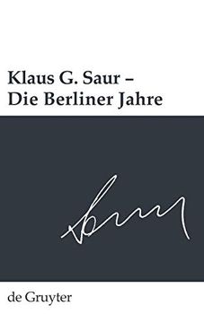 portada Klaus g. Saur - die Berliner Jahre (en Alemán)