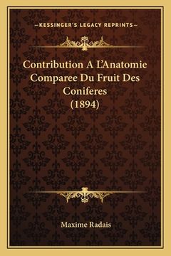 portada Contribution A L'Anatomie Comparee Du Fruit Des Coniferes (1894) (en Francés)