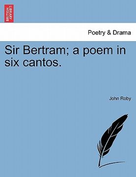 portada sir bertram; a poem in six cantos. (en Inglés)