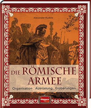 portada Die römische Armee: Organisation - Ausrüstung - Eroberungen (en Alemán)