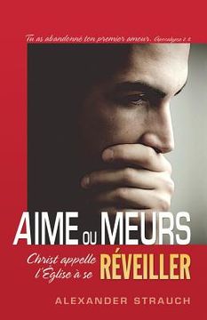portada Aime Ou Meurs (Love or Die): Christ Appelle L (in French)
