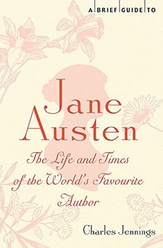 portada A Brief Guide to Jane Austen: The Life and Times of the World’s Favourite Author (Brief Histories)