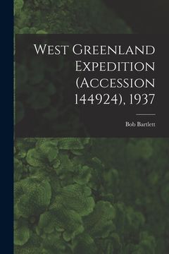 portada West Greenland Expedition (Accession 144924), 1937 (en Inglés)