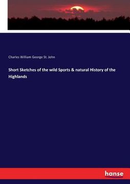 portada Short Sketches of the wild Sports & natural History of the Highlands (en Inglés)