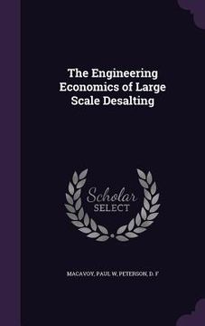 portada The Engineering Economics of Large Scale Desalting (en Inglés)