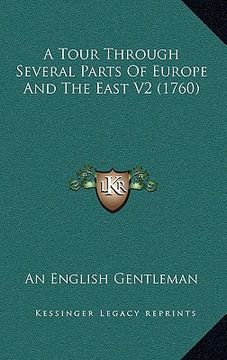 portada a tour through several parts of europe and the east v2 (1760) (in English)