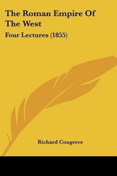 portada the roman empire of the west: four lectures (1855) (en Inglés)
