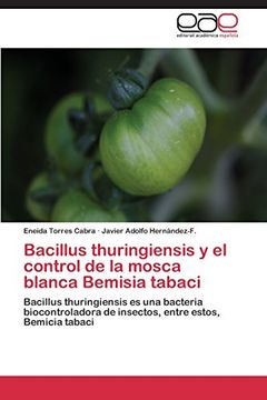 portada Bacillus Thuringiensis y El Control de La Mosca Blanca Bemisia Tabaci