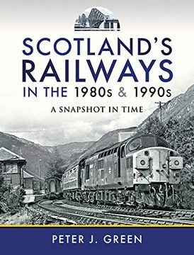 portada Scotland's Railways in the 1980s and 1990s: A Snapshot in Time (in English)