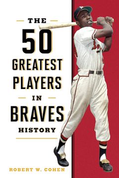 portada The 50 Greatest Players in Atlanta Braves History (en Inglés)