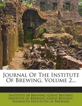 portada Journal Of The Institute Of Brewing, Volume 2... (en Inglés)