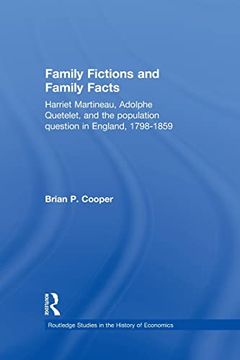 portada Family Fictions and Family Facts: Harriet Martineau, Adolphe Quetelet and the Population Question in England 1798-1859 (en Inglés)