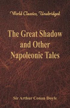 portada The Great Shadow and Other Napoleonic Tales (World Classics, Unabridged) (en Inglés)