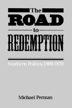 portada road to redemption southern politics, 1869-1879 (en Inglés)