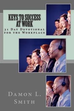 portada Keys to Success At Work: 31 Day Devotional for the Workplace