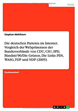 portada Deutsche Parteien im Internet. Vergleich der Webpräsenzen der Bundesverbände von CDU, CSU, SPD, Bündnis'90/Die Grünen, Die Linke.PDS, WASG, FDP und NDP (2005) (German Edition)