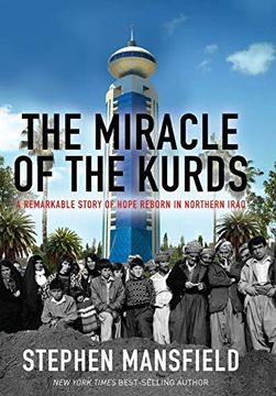 portada The Miracle of the Kurds: A Remarkable Story of Hope Reborn in Northern Iraq (in English)